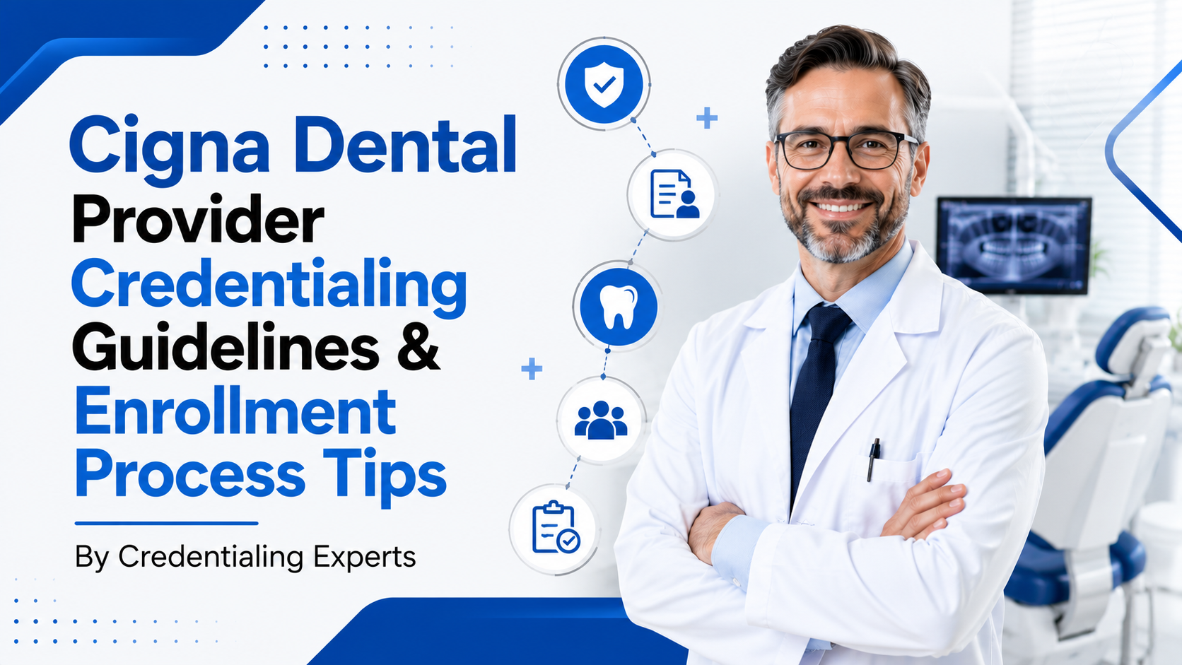 Cigna Dental Provider Credentialing Guidelines & Enrollment Process Tips By Credentialing Experts
