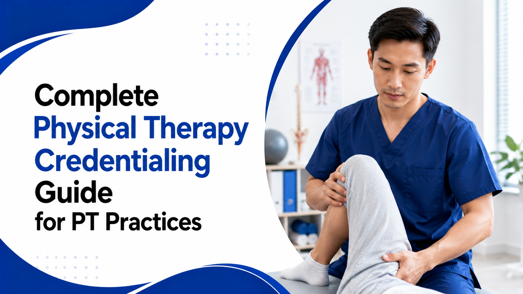 Complete Physical Therapy Credentialing Guide for PT Practices