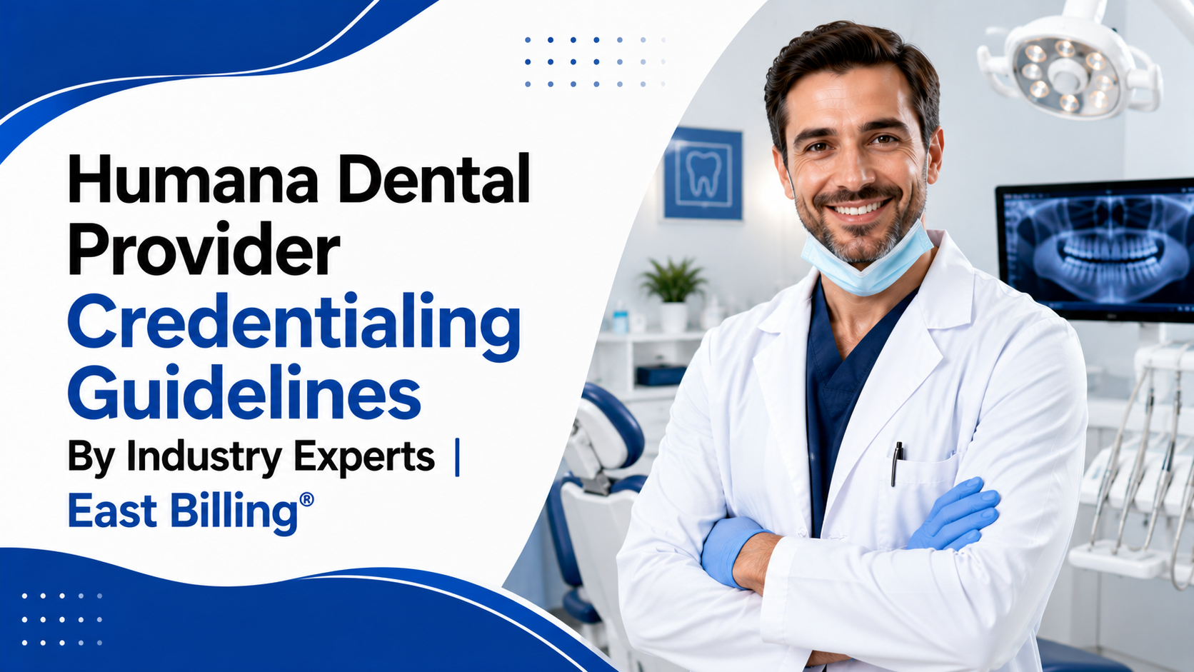 Humana Dental Provider Credentialing Guidelines By Industry Experts | East Billing®