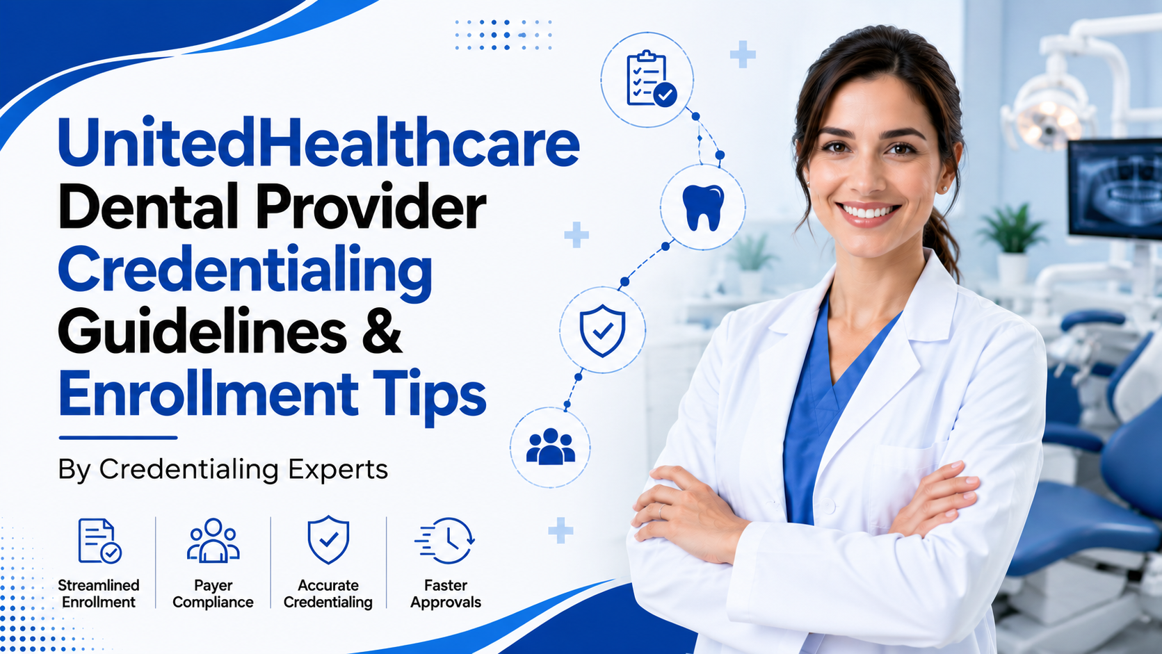 UnitedHealthcare Dental Provider Credentialing Guidelines & Enrollment Tips By Credentialing Experts