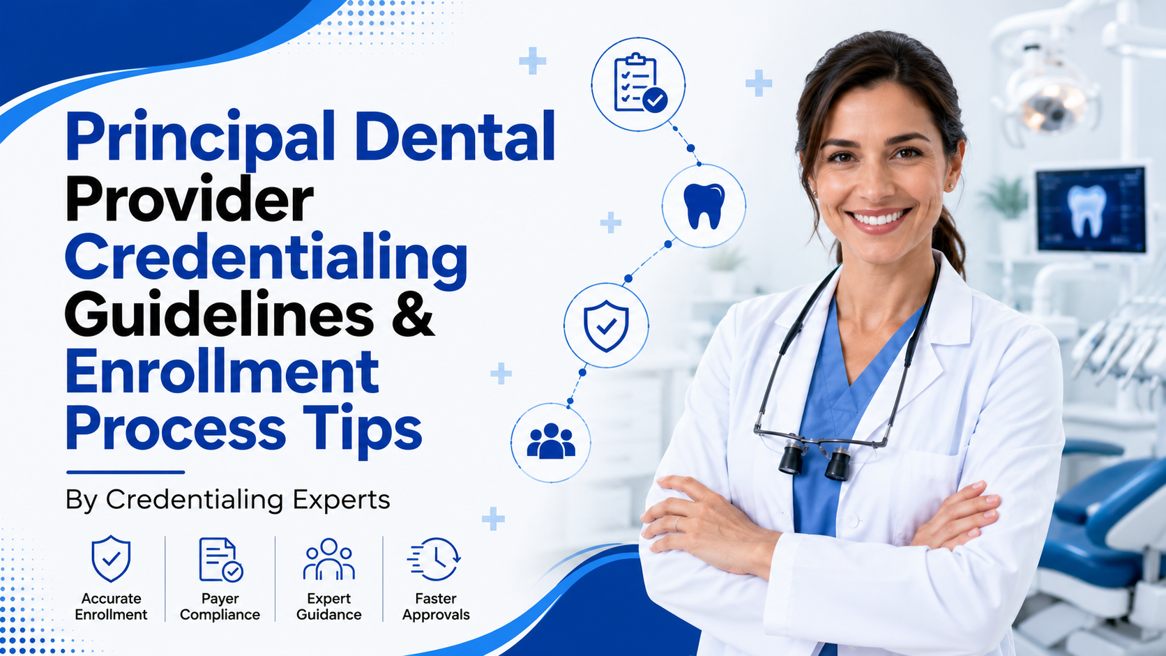Principal Dental Provider Credentialing Guidelines & Enrollment Process Tips By Credentialing Experts